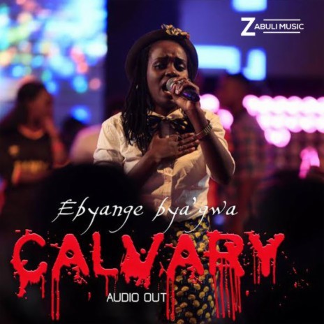 Calvary (Ebyange Bya Gwa) | Boomplay Music