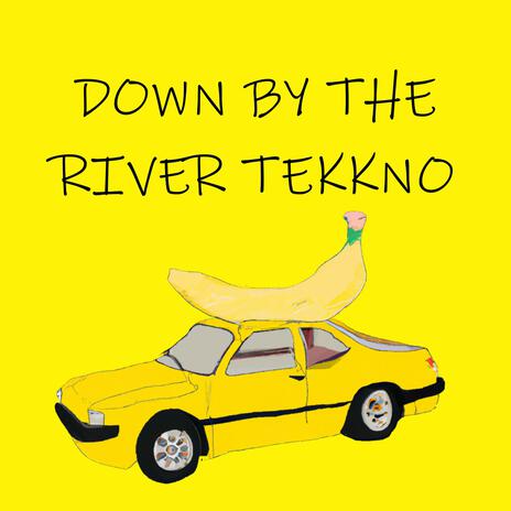 down by the river tekkno | Boomplay Music