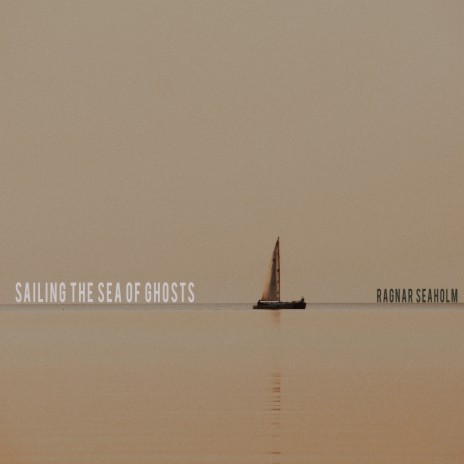 Sailing The Sea Of Ghosts | Boomplay Music