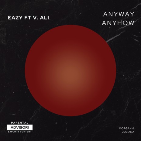 Anyway Anyhow ft. Eazy | Boomplay Music