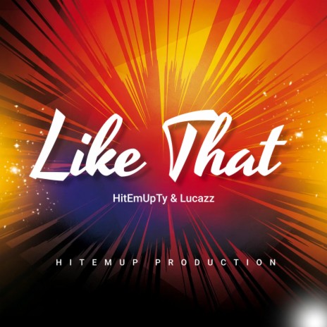 Like That ft. HitEmUpTy & LUCAZZ