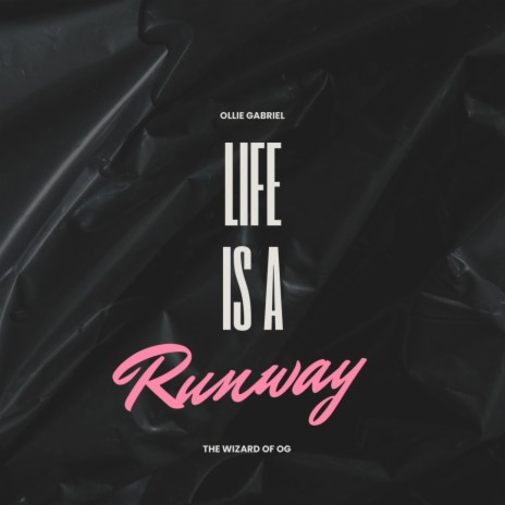 Life Is A Runway