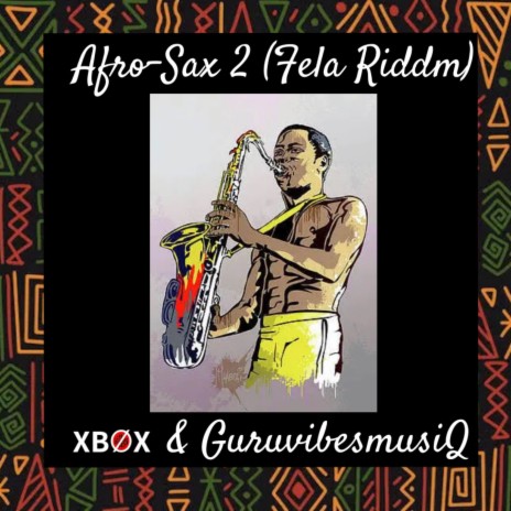 Afro - Sax 2 (Fela Riddim) ft. XBØX | Boomplay Music