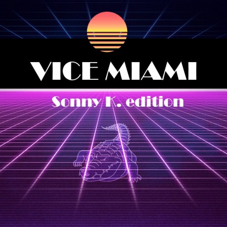 Vice Miami (Sonny K Edition) | Boomplay Music