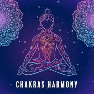 Chakras Harmony: Meditation Sound to Receive Balance and Deep Inner Peace, Channel the Healing Energy