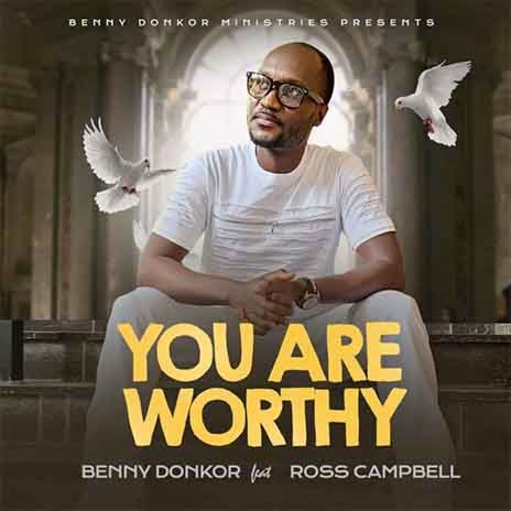 You Are Worthy (feat. Ross Campbell) | Boomplay Music