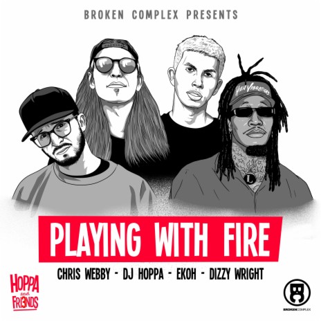 Playing With Fire ft. Chris Webby, Ekoh & Dizzy Wright