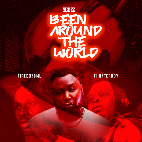 Been Around The World ft. Chanterboy & FireboyDml | Boomplay Music