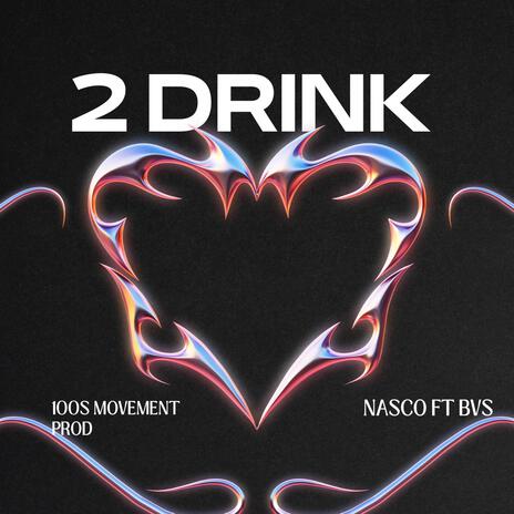 2 Drink (DCFV) ft. roccoBVS | Boomplay Music