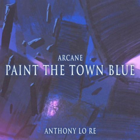 Paint The Town Blue (From Arcane) (Epic Version) | Boomplay Music