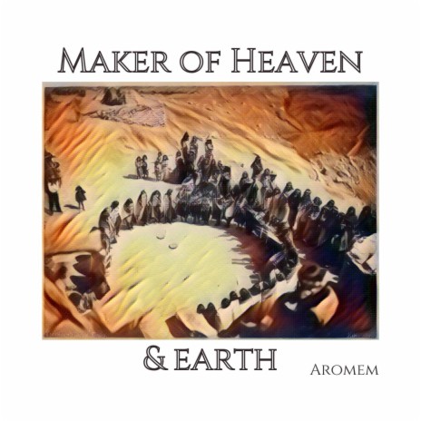 Maker of Heaven & Earth | Boomplay Music