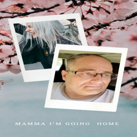 Mamma I'm Going Home | Boomplay Music