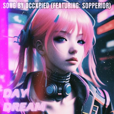 Day Dream ft. SopperioR