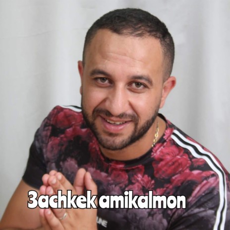 3achekek amikalmon | Boomplay Music