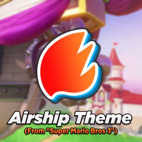 Airship Theme (From Super Mario Bros 3) (Arrangement) | Boomplay Music