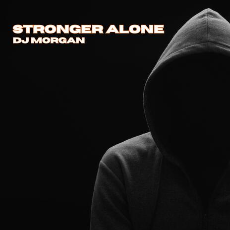 Stronger Alone | Boomplay Music