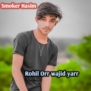 Rohil Orr Wajid Yarr