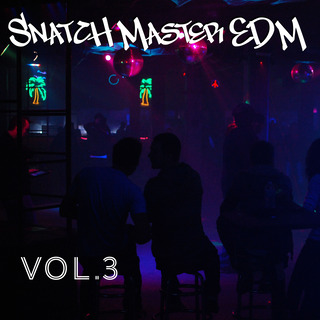 Snatch Master EDM, Vol. 3