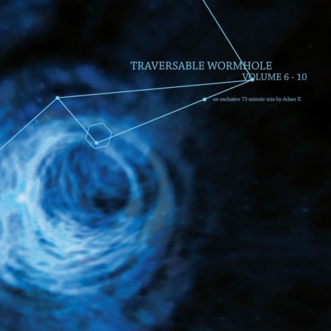 Traversable Wormhole Vol 6 - 10 Mix by Adam X (Continuous Mix) | Boomplay Music