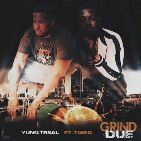 Grind Due ft. Tom. G | Boomplay Music