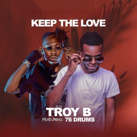 Keep The Love (feat. 76 Drums) | Boomplay Music