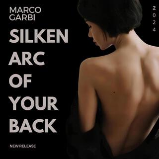 Silken Arc of Your Back