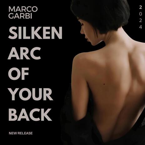 Silken Arc of Your Back | Boomplay Music