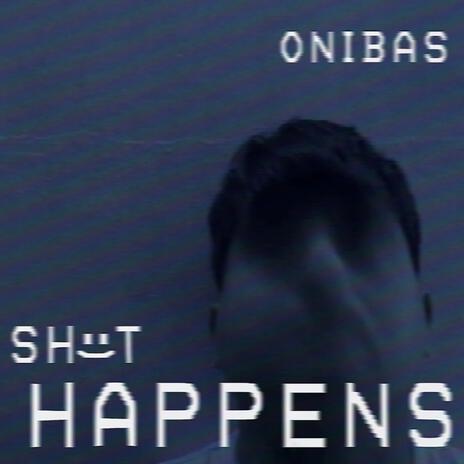 shit happens | Boomplay Music