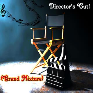 Director's Cut! (Grand Mixture)