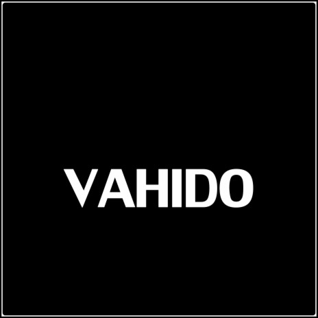 Vahido | Boomplay Music
