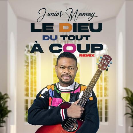 Le Dieu du tout à coup (Remix) | Boomplay Music