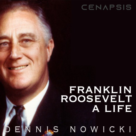 Franklin Roosevelt (A Life)