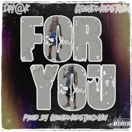 FOR YOU ft. GrindmodeRam | Boomplay Music