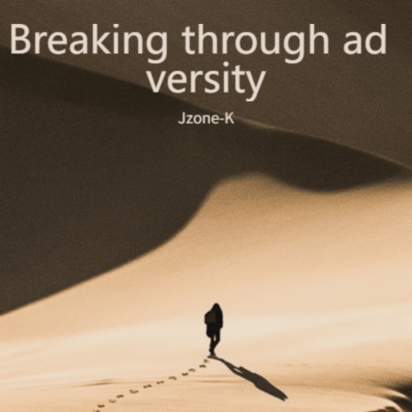 Breaking through adversity