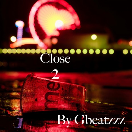 Close 2 Me | Boomplay Music