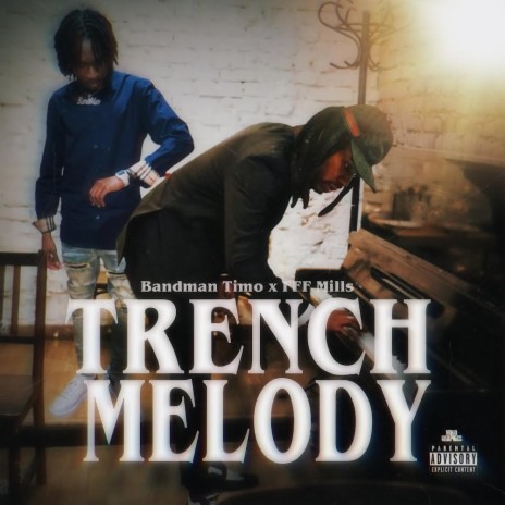 Trench Melody ft. Bandman Timo | Boomplay Music