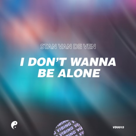 I Don't Want To Be Alone | Boomplay Music