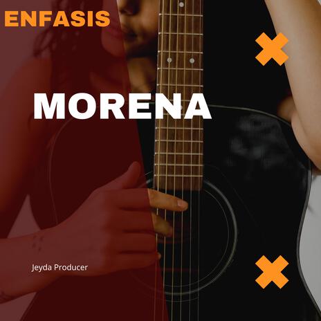 Morena ft. Enfasis | Boomplay Music