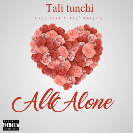 All Alone ft. Ezy O'Mighty & capo cash