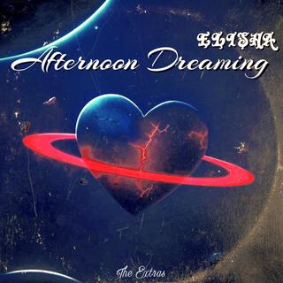 Afternoon Dreaming (The Extras)