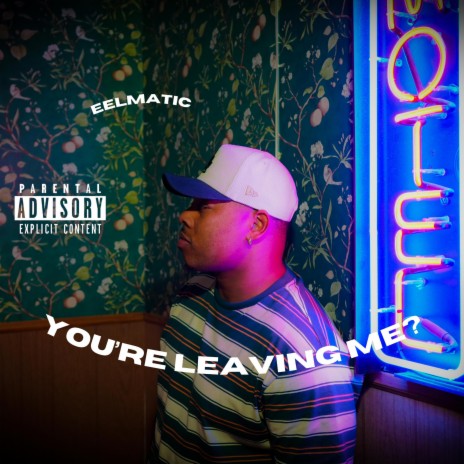 YOURE LEAVING ME | Boomplay Music