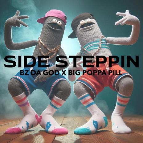 SIDE STEPPIN ft. BZ DA GOD | Boomplay Music