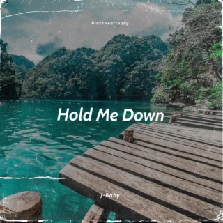 Hold Me Down lyrics | Boomplay Music