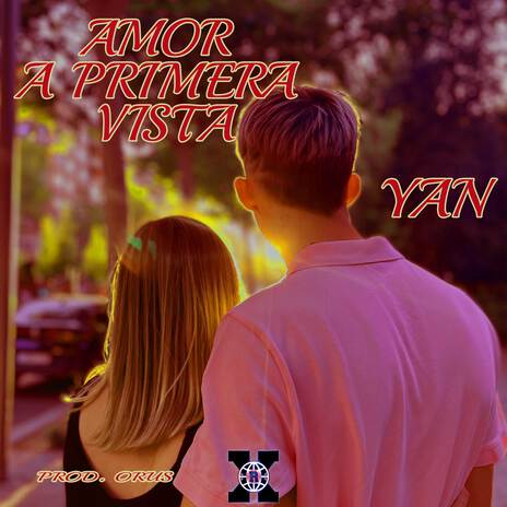 Amor a primera vista ft. Orus | Boomplay Music