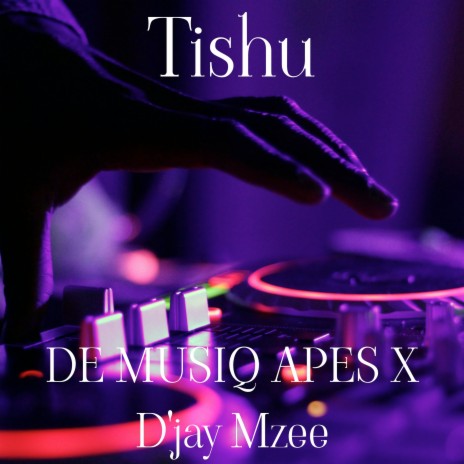 Tishu ft. D'jay Mzee