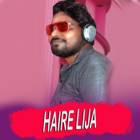 Haire Lija | Boomplay Music