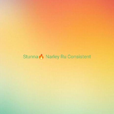 Consistent ft. Narley Ru | Boomplay Music