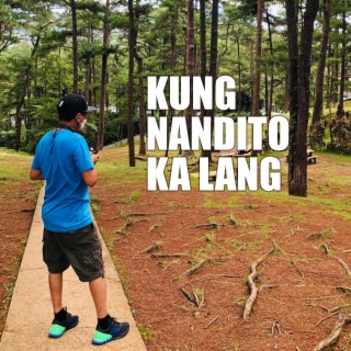 Kung Nandito Ka Lang lyrics | Boomplay Music