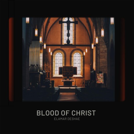Blood of Chirst | Boomplay Music
