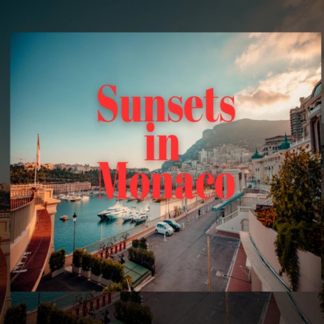 Sunsets in Monaco | Boomplay Music